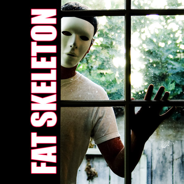 Fat Skeleton EP artwork showing a masked figure outside a window